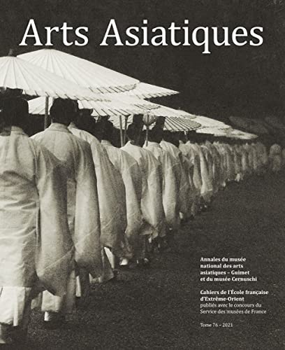 Beispielbild fr Arts Asiatiques N 76 (2021): Annales du muse national des arts asiatiques-Guimet et du muse Cernuschi zum Verkauf von Joseph Burridge Books