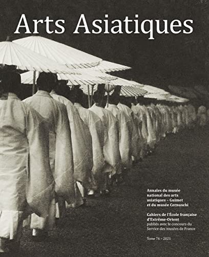 Stock image for Arts Asiatiques N� 76 (2021): Annales du mus�e national des arts asiatiques-Guimet et du mus�e Cernuschi for sale by Joseph Burridge Books