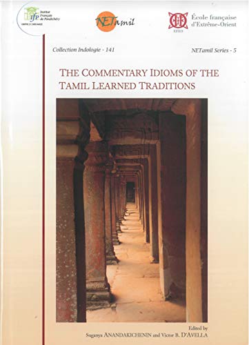 Stock image for The Commentary Idioms of the Tamil Learned Traditions for sale by Gallix