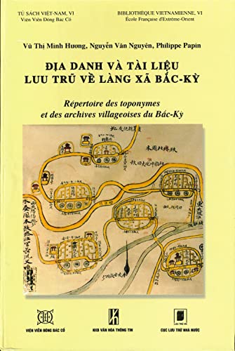 Stock image for Dia danh va tai lieu luu tru v lng xa Bac-Ky: Rpertoire des toponymes et des archives villageoises du Bac-Ky for sale by Gallix