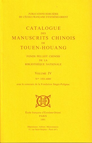 Imagen de archivo de Catalogue des manuscrits chinois de Touen-Houang. Fonds Pelliot chinois de la BN. Vol. 4: 3501-4000 (French Edition) a la venta por Gallix