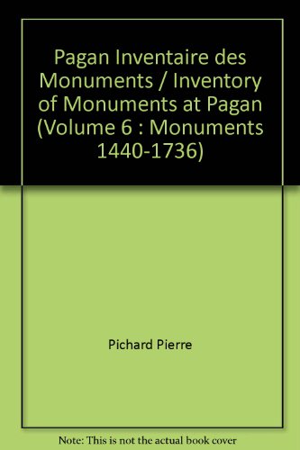 Beispielbild fr PAGAN Inventaire des monuments / Inventory of monuments at PAGAN (Volume 6 : Monuments 1440-1736) (French Edition) zum Verkauf von Gallix