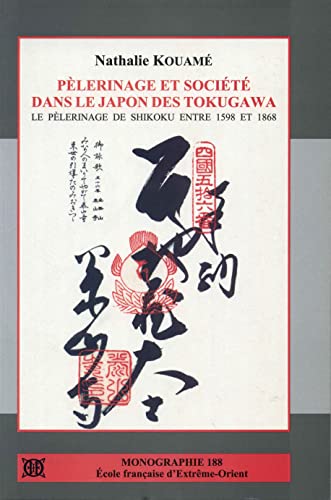 9782855396156: Plerinage et socit dans le Japon des Tokugawa: Le plerinage de Shikoku entre 1598 et 1868