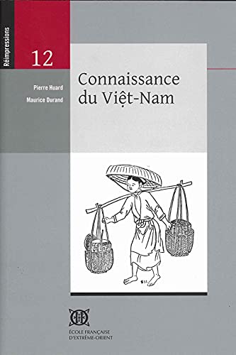 Beispielbild fr Connaissance du Vit-Nam [Rimpressions, 12; [Monographies / Ecole franaise d'Extrme-Orient]. Rimpressions, no 12] zum Verkauf von Joseph Burridge Books