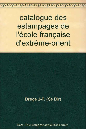 Beispielbild fr Catalogue des estampages de l'Ecole franaise d'Extrme-Orient (French Edition) zum Verkauf von Gallix