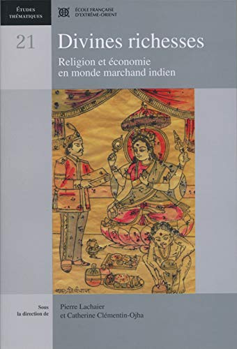 Beispielbild fr Divines richesses: Religion et conomie en monde marchand indien zum Verkauf von Ammareal