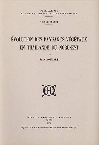 Beispielbild fr Evolution des paysages vgtaux en Thalande du Nord-Est zum Verkauf von Gallix