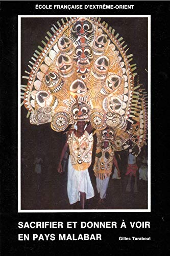 9782855397474: Sacrifier et donner  voir en pays Malabar: Les ftes du temple au Kerala (Inde du Sud) : tude anthropologique