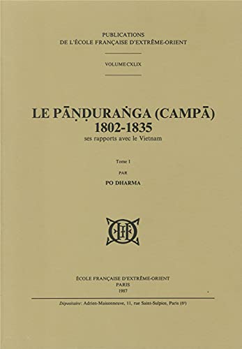 9782855397498: Le Pāṇḍuraṅga (Campā), 1802-1835: Ses rapports avec le Vietnam (Publications de l'Ecole française d'Extrême-Orient) (French Edition)