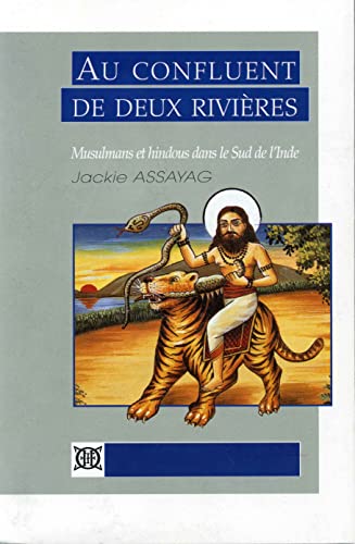 Stock image for Au confluent de deux rivires: Musulmans et hindous dans le Sud de l'Inde for sale by Gallix