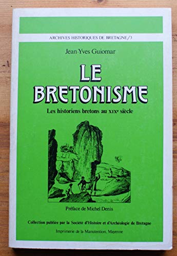 Imagen de archivo de Le Bretonisme : Les historiens bretons au XIXme sicle a la venta por Ammareal