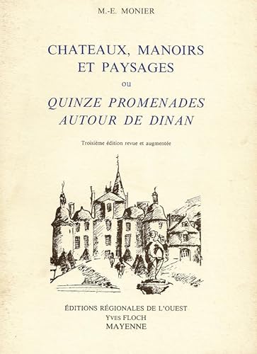 Imagen de archivo de Chteaux, manoirs et paysages, ou Quinze promenades autour de Dinan. a la venta por Librairie Le Trait d'Union sarl.