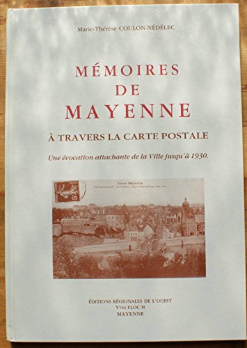 9782855540566: Memoires de mayenne a travers la carte postale. une evocation attachante de la ville jusqu'a 1930