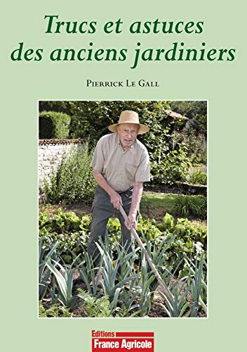 Beispielbild fr Trucs et astuces des anciens jardiniers zum Verkauf von medimops