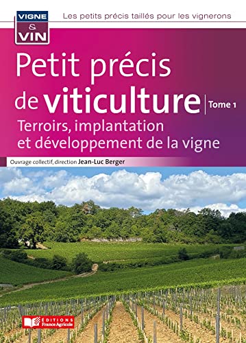 Beispielbild fr Petit prcis de viticulture Tome1: Terroirs, implantation et dveloppement de la vigne zum Verkauf von medimops