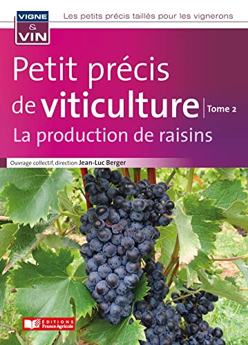 Beispielbild fr Petit prcis de viticulture Tome 2: La production de raisins zum Verkauf von medimops