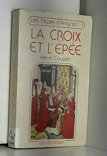 9782855651262: La croix et l'epee (Les Papes d'Avignon 1 )