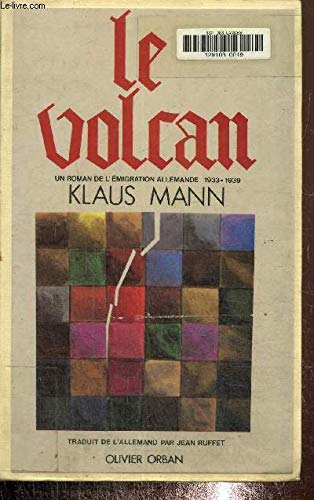 Le volcan / un roman de l'emigration allemande, 1933-1939 (9782855651965) by Klaus Mann