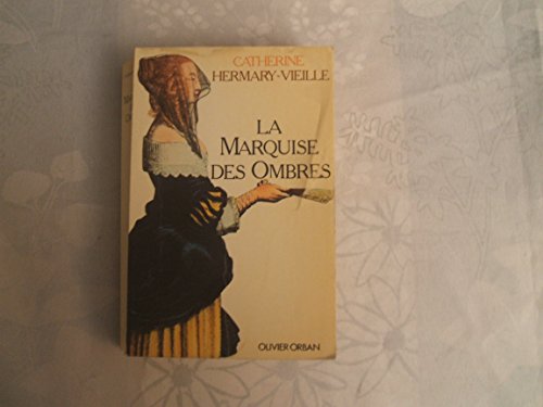 Beispielbild fr La marquise des ombres, ou, La vie de Marie-Madeleine d'Aubray, marquise de Brinvilliers (French Edition) zum Verkauf von Better World Books