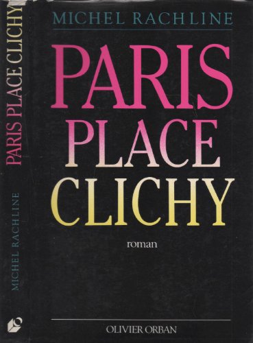 Beispielbild fr Paris : place clichy : roman Rachline M zum Verkauf von LIVREAUTRESORSAS