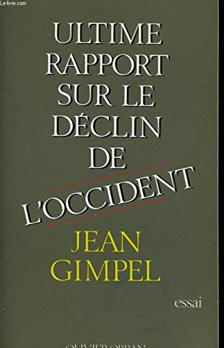 Imagen de archivo de Ultime rapport sur le dclin de l'occident a la venta por Ammareal