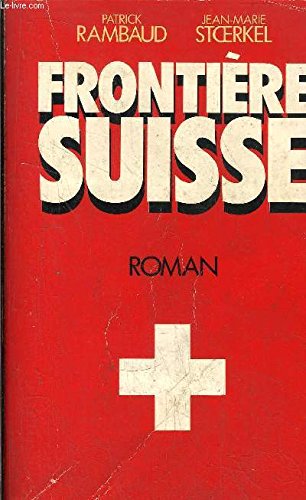 FrontieÌ€re suisse: Roman (French Edition) (9782855653129) by Rambaud, Patrick