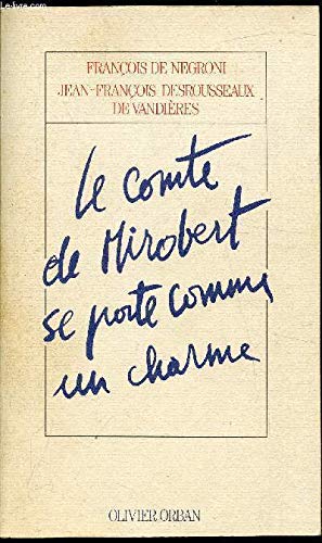 Stock image for Le Comte de Mirobert se porte comme un charme : Voyage dans la noblesse franaise for sale by Ammareal