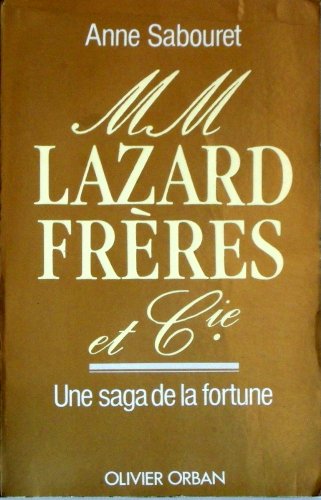 Imagen de archivo de Mm. lazard freres et cie : une saga de la fortune a la venta por LeLivreVert