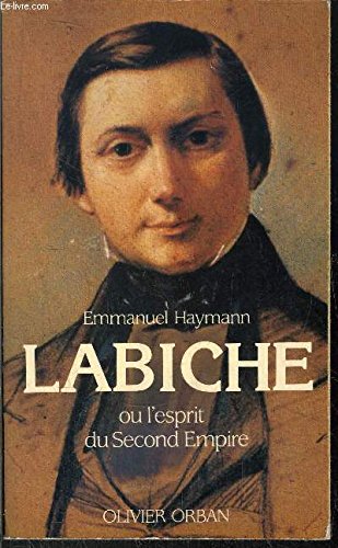 Imagen de archivo de Labiche, Ou, L'Esprit Du Second Empire a la venta por ThriftBooks-Atlanta