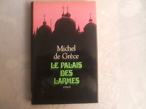 Imagen de archivo de Le palais des larmes: Roman (French Edition) a la venta por Better World Books