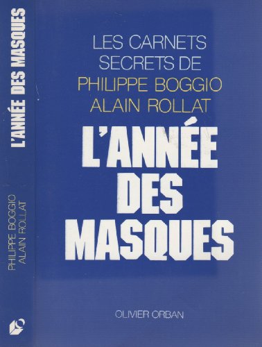 Imagen de archivo de L'Anne des Masques. Les carnets secrets de Boggio et Rollat. a la venta por L'ivre d'histoire