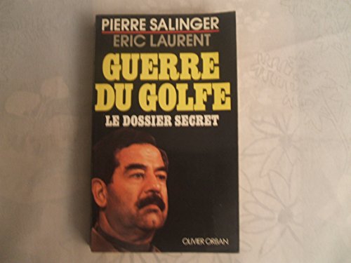 Imagen de archivo de Guerre du Golfe : le dossier secret a la venta por Librairie Thé à la page