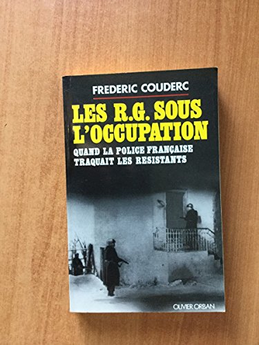 Stock image for Les rg sous l'occupation / quand la police franaise traquait les resistants for sale by medimops