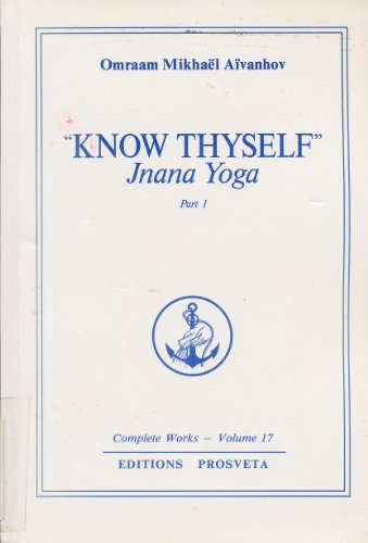 9782855661629: "Know Theyself" Jnani Yoga (Complete Works, Volume 17)