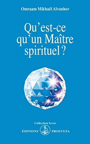 QU'EST CE QU'UN MAITRE SPIRITUEL ? (9782855661933) by MIKHAEL AIVANHOV, O.