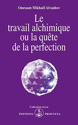 9782855663487: Le travail alchimique, ou, La qute de la perfection