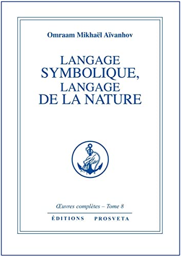 9782855663517: LANGAGE SYMBOLIQUE, LANGAGE DE LA NATURE - TOME 8