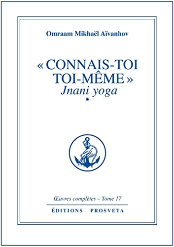 9782855663531: Connais-toi toi-mme : Jnani yoga, volume 1