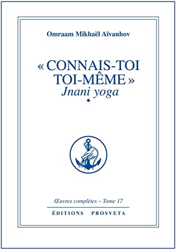 CONNAIS-TOI TOI-MEME - TOME 17 (9782855663531) by MIKHAEL AIVANHOV, O.