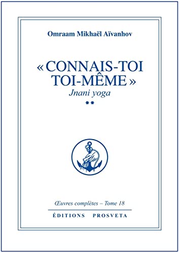 CONNAIS-TOI TOI-MEME - TOME 18 (9782855663548) by MIKHAEL AIVANHOV, O.