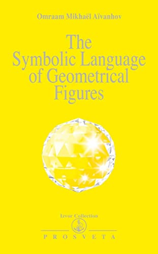 Stock image for The Symbolic Language of Geometrical Figures (Izvor Collection, Volume 218) for sale by Half Price Books Inc.