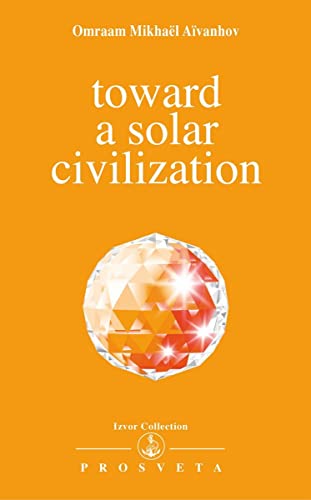 Beispielbild fr Toward a Solar Civilization (Izvor Collection): No. 201 zum Verkauf von WorldofBooks