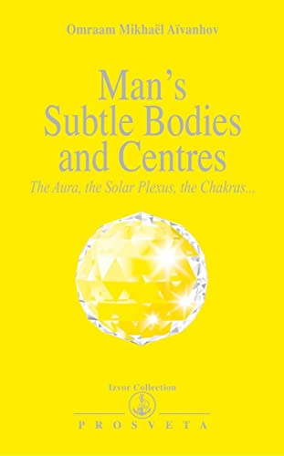 9782855663838: Man's Subtle Bodies and Centres: The Aura, the Solar Plexus, the Chakras