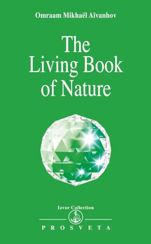 The Living Book of Nature (Izvor Collection, Volume 216) (9782855663968) by Aivanhov, Omraam Mikhael