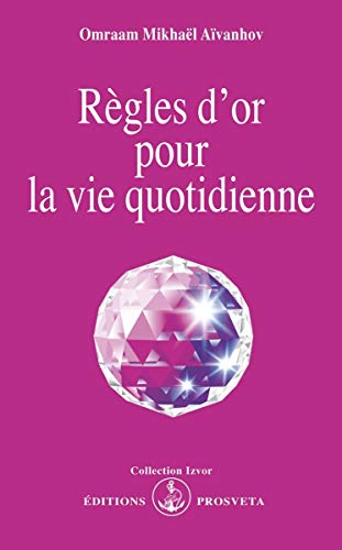 Beispielbild fr Regles D'or Pour la vie Quotidienne zum Verkauf von Better World Books