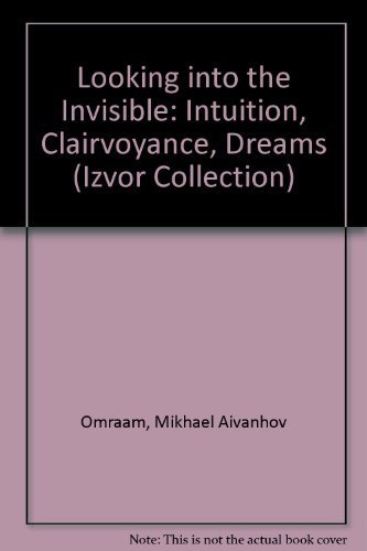 Beispielbild fr Looking into the Invisible : Intuition, Clairvoyance, Dreams zum Verkauf von Better World Books