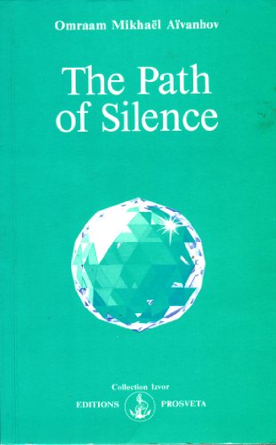 The Path of Silence (9782855664736) by Aivanhov, Omraam Mikhael