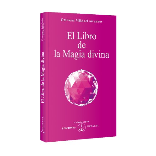 el libro de la magia divina (9782855664842) by Omraam MikhaÃ«l AÃ¯vanhov