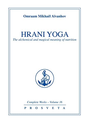 Imagen de archivo de Hrani yoga - the alchemical and magical meaning of nutrition a la venta por HPB-Ruby