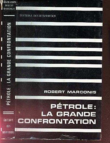 Stock image for PETROLE:LA GRANDE CONFRONTATION for sale by Bibliofolie
